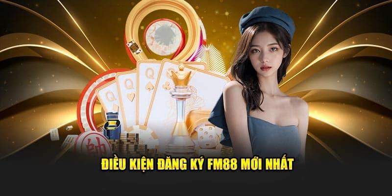 Đăng Ký FM88 Đăng Ký FM88 lưu ý quan trọng